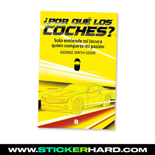 Libro ¿Por qué los coches? 🚗 | Por George Smith Good – Pasión, Potencia y Adrenalina