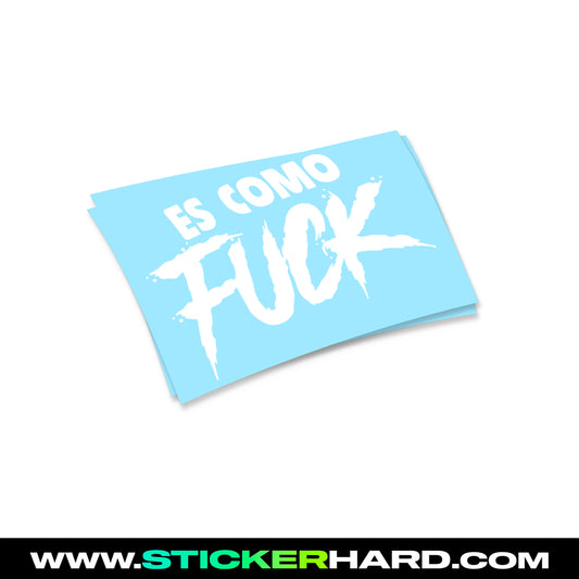 Pegatina ES COMO FUCK