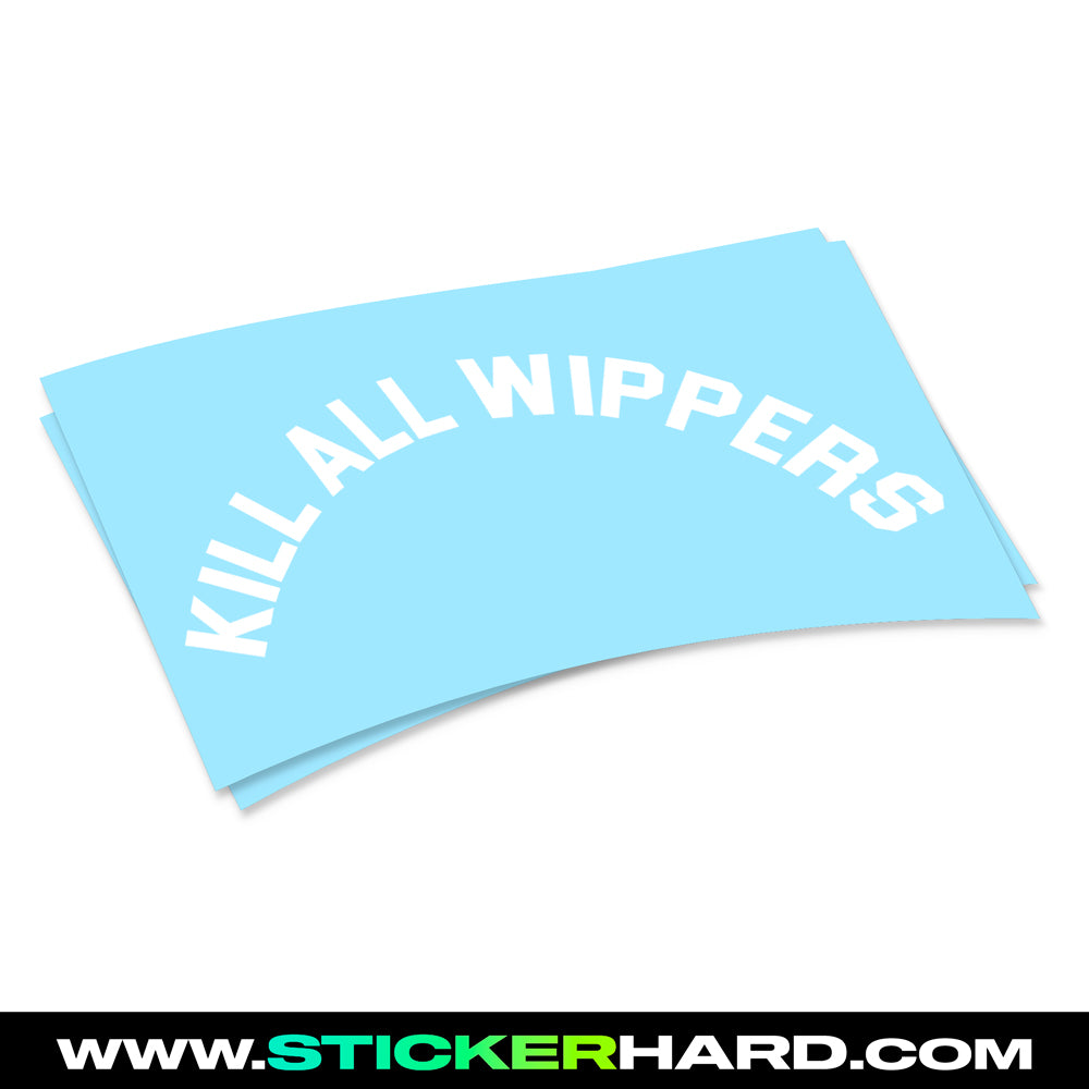 Pegatina Limpiaparabrisas – “KILL ALL WIPPERS”