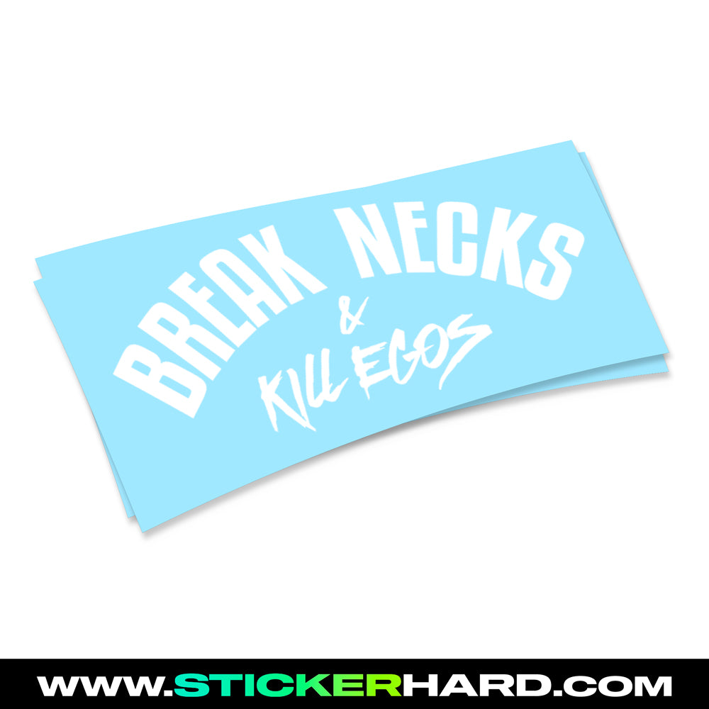 Pegatina BREAK NECKS & KILL EGOS