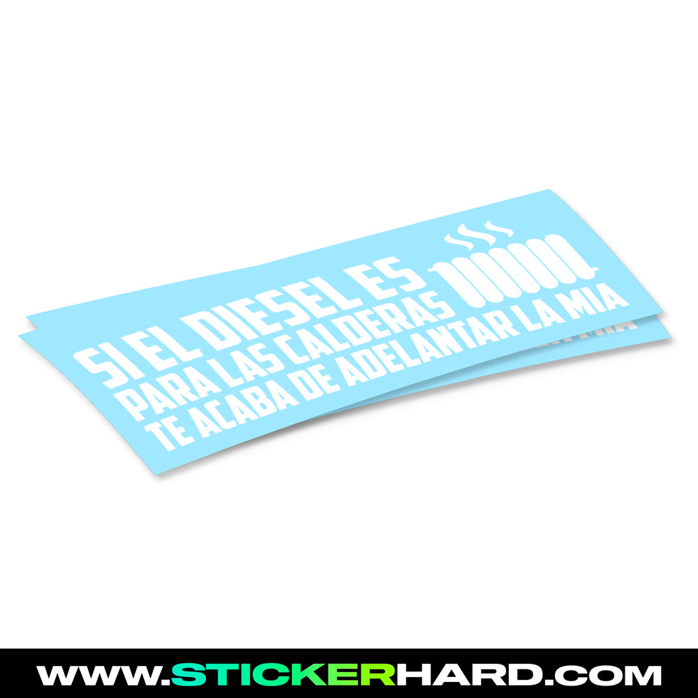 Pegatina SI EL DIESEL ES PARA LAS CALDERAS...